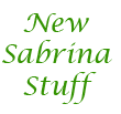 New Sabrina Stuff